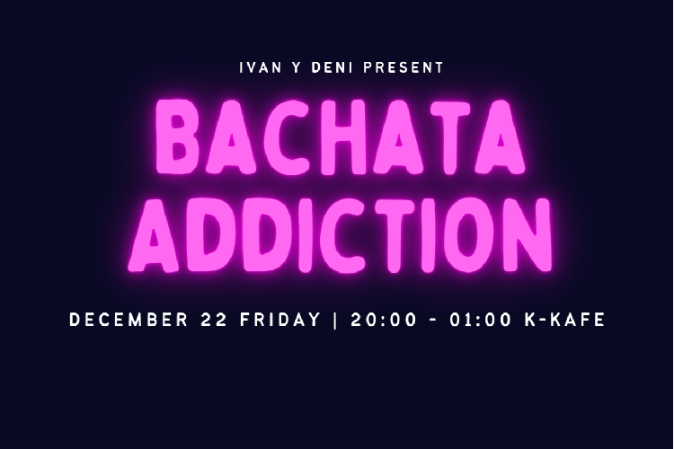 CANCELED / ZRUŠENO Bachata Addiction 22. 12. 2023