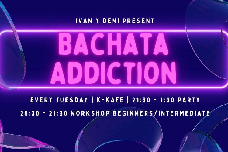 Bachata Addiction 12. 3. 2024 TUESDAY