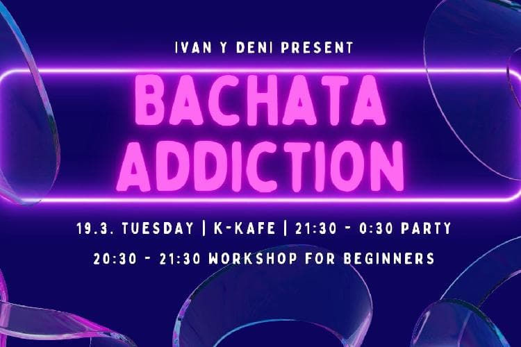 Bachata Addiction 19. 3. 2024 TUESDAY