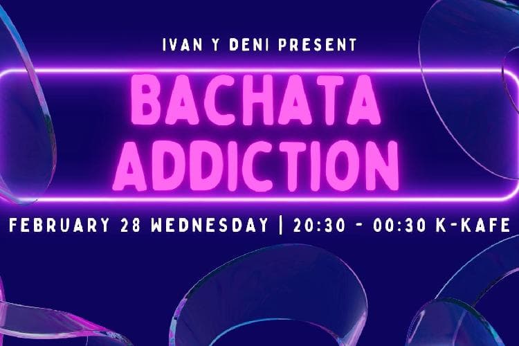 Bachata Addiction WEDNESDAY 28. 2. 2024