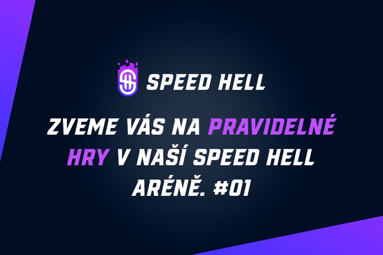 01# Pravidelné hry ve Speed Hell Aréně.