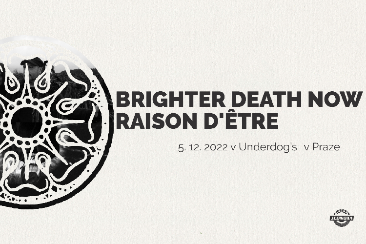 Brighter Death Now (se) + Raison d’être (se)