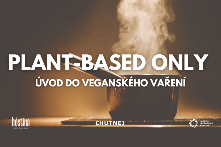 #4 PLANT-BASED ONLY / Úvod do veganského vaření