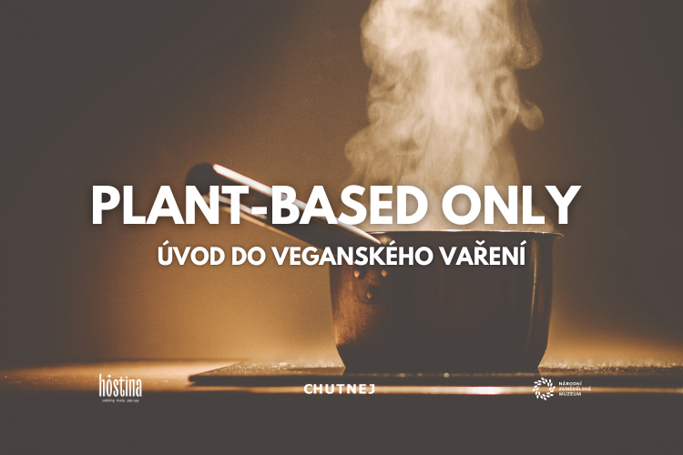 #2 PLANT-BASED ONLY / Úvod do veganského vaření